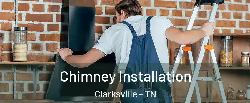 Chimney Installation Clarksville - TN